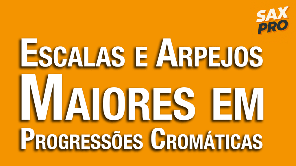 Escalas e arpejos maiores em progressões cromáticas